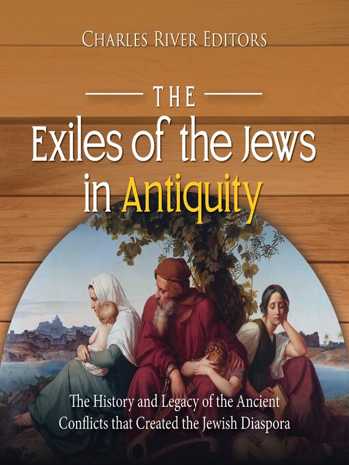 Title details for The Exiles of the Jews in Antiquity by Charles River Editors - Wait list
